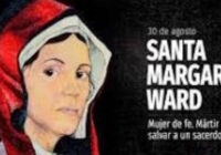SANTA MARGARITA WARD,  - Ovejas perdidas - ejecutada por salvar la vida a un sacerdote